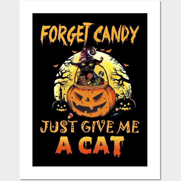 Forget Candy Just Give Me A Cat T-shirt Wall Art by kimmygoderteart